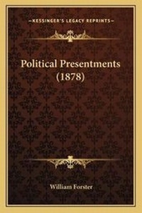 Enlarge image Cover: Political Presentments (1878) - Kessinger Publishing