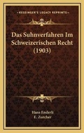 Cover: Das Suhnverfahren Im Schweizerischen Recht (1903) - Kessinger Publishing