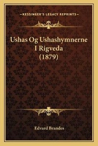 Abbildung von: Ushas Og Ushashymnerne I Rigveda (1879) - Kessinger Publishing