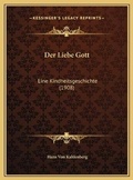 Cover: Der Liebe Gott - Kessinger Publishing