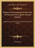 Cover: History And Genealogy Of One Line Of Descent From Captain Edward Johnson - Kessinger Publishing