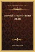 Cover: Warwick's Spare Minutes (1821) - Kessinger Publishing