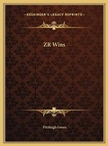 Cover: ZR Wins - Kessinger Publishing