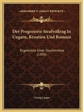 Bild: Der Progressive Strafvollzug In Ungarn, Kroatien Und Bosnien - Kessinger Publishing