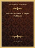 Cover: The New Testament of Higher Buddhism - Kessinger Publishing