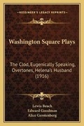 Cover: Washington Square Plays - Kessinger Publishing