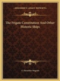 Cover: The Frigate Constitution And Other Historic Ships - Kessinger Publishing