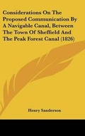Cover: Considerations on the Proposed Communication by a Navigable Canal, Between the Town of Sheffield and the Peak Forest Canal (1826) - Kessinger Publishing