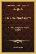 Cover: The Redeemed Captive - Kessinger Publishing