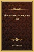Cover: The Adventures Of Jones (1895) - Kessinger Publishing
