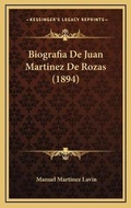 Cover: Biografia De Juan Martinez De Rozas (1894) - Kessinger Publishing