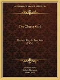 Cover: The Cherry Girl - Kessinger Publishing