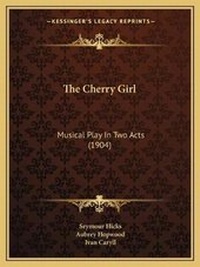 Enlarge image Cover: The Cherry Girl - Kessinger Publishing