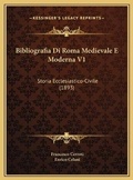 Cover: Bibliografia Di Roma Medievale E Moderna V1 - Kessinger Publishing