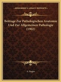 Cover: Beitrage Zur Pathologischen Anatomie Und Zur Allgemeinen Pathologie (1902) - Kessinger Publishing
