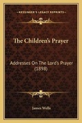 Cover: The Children's Prayer - Kessinger Publishing