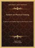 Cover: Sandow on Physical Training - Kessinger Publishing