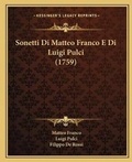 Cover: Sonetti Di Matteo Franco E Di Luigi Pulci (1759) - Kessinger Publishing