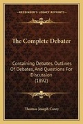 Cover: The Complete Debater - Kessinger Publishing