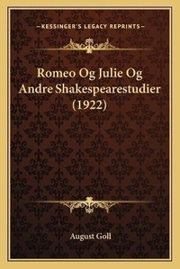 Abbildung von: Romeo Og Julie Og Andre Shakespearestudier (1922) - Kessinger Publishing