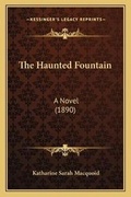 Cover: The Haunted Fountain - Kessinger Publishing