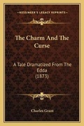 Cover: The Charm And The Curse - Kessinger Publishing