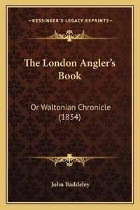 Enlarge image Cover: The London Angler's Book - Kessinger Publishing
