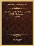Cover: Geschichte Des Deutschen Liedes Im XVIII Jahrhundert (1871) - Kessinger Publishing