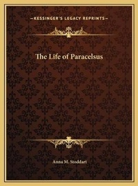 Enlarge image Cover: The Life of Paracelsus - Kessinger Publishing