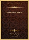 Cover: Foundations Of Air Power - Kessinger Publishing