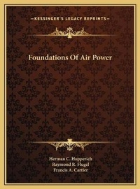 Enlarge image Cover: Foundations Of Air Power - Kessinger Publishing