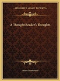 Cover: A Thought Reader's Thoughts - Kessinger Publishing