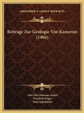 Cover: Beitrage Zur Geologie Von Kamerun (1904) - Kessinger Publishing