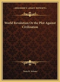 Enlarge image Cover: World Revolution Or the Plot Against Civilization - Kessinger Publishing
