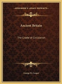 Enlarge image Cover: Ancient Britain - Kessinger Publishing