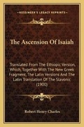 Cover: The Ascension Of Isaiah - Kessinger Publishing