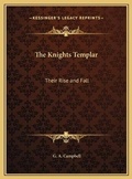 Cover: The Knights Templar - Kessinger Publishing