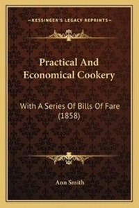 Enlarge image Cover: Practical And Economical Cookery - Kessinger Publishing