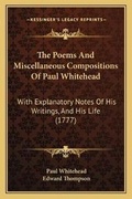 Cover: The Poems And Miscellaneous Compositions Of Paul Whitehead - Kessinger Publishing
