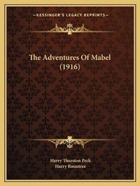 Enlarge image Cover: The Adventures Of Mabel (1916) - Kessinger Publishing