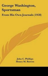 Enlarge image Cover: George Washington, Sportsman - Kessinger Publishing