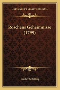 Cover: Roschens Geheimnisse (1799) - Kessinger Publishing