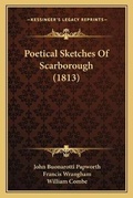 Cover: Poetical Sketches Of Scarborough (1813) - Kessinger Publishing