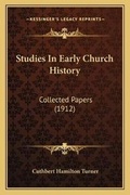 Cover: Studies In Early Church History - Kessinger Publishing