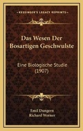 Cover: Das Wesen Der Bosartigen Geschwulste - Kessinger Publishing