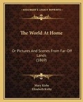 Cover: The World At Home - Kessinger Publishing