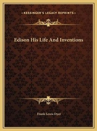 Enlarge image Cover: Edison His Life And Inventions - Kessinger Publishing