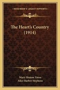 Cover: The Heart's Country (1914) - Kessinger Publishing