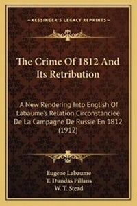 Enlarge image Cover: The Crime Of 1812 And Its Retribution - Kessinger Publishing