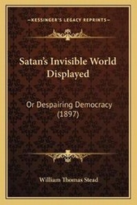 Enlarge image Cover: Satan's Invisible World Displayed - Kessinger Publishing
